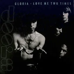 Gloria / Love Me Two Times