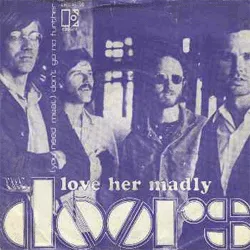 Love Her Madly / You Need Meat