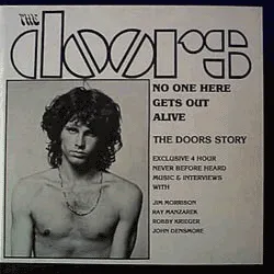 No One Here Gets Out Alive: The Doors Story: The Doors Interview