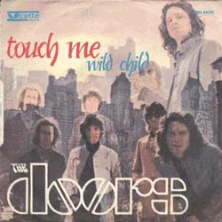 Touch Me / Wild Child