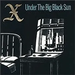 X - Under The Big Black Sun
