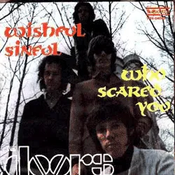 Wishful, Sinful / Who Scared You?