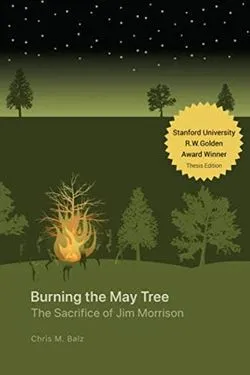 Burning The May Tree: The Sacrifice of Jim Morrison