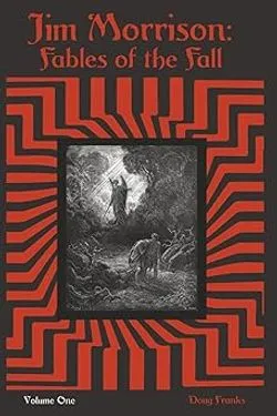 Jim Morrison: Fables of the Fall - Volume One