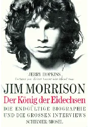 Jim Morrison. Der Köning der Eidechsen. Die endgültige Biography und die grossen Interviews