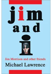 Jim and I: Jim Morrison and Other Friends