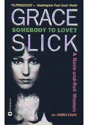 Somebody to Love?: A Rock-And-Roll Memoir