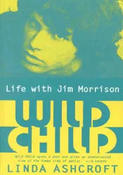 Wild Child: Life with Jim Morrison